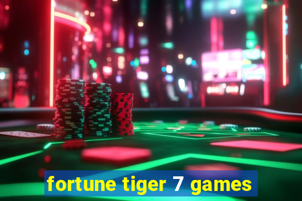 fortune tiger 7 games